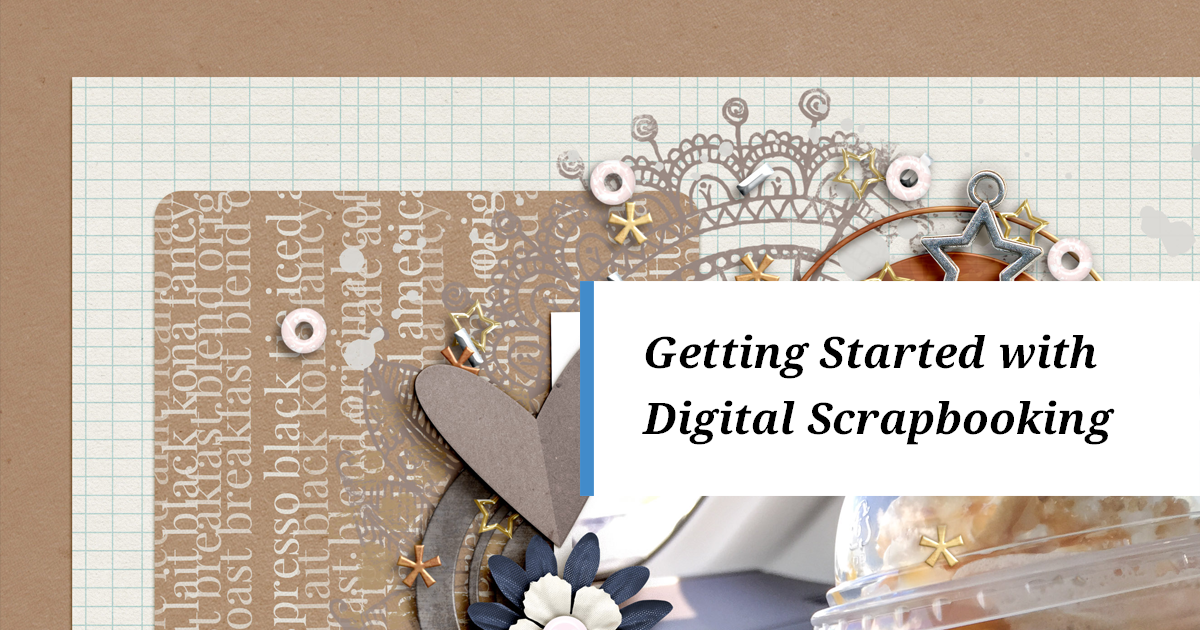 A Beginner's Guide to Digital Scrapbooking