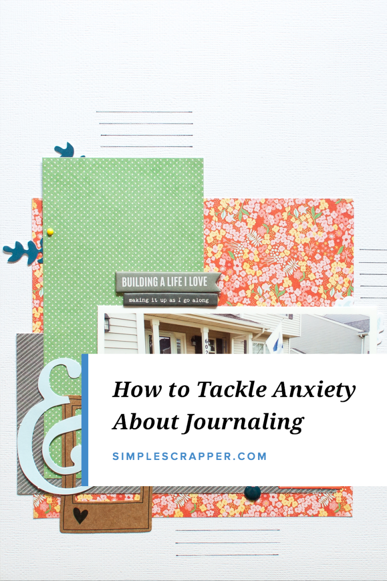 Tackling Journaling Anxiety To Actually Finish Scrapbook Pages - Simple ...